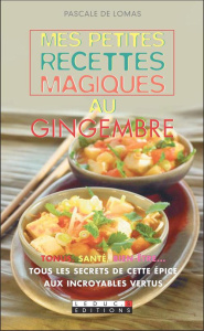 Mes petites recettes magiques au gingembre - Lomas Pascale de