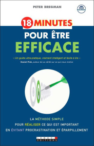 18 minutes pour être efficace - Bregman Peter ; Mouras Mohamed ; Archambault Sophi