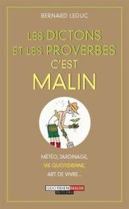 Les dictons et les proverbes c'est malin - Leduc Bernard