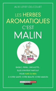 Les herbes aromatiques c'est malin - Lefief-Delcourt Alix
