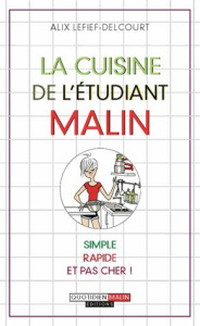 La cuisine de l'étudiant malin - Lefief-Delcourt Alix