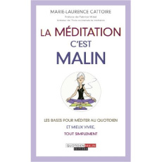 La méditation, c'est malin - Cattoire Marie-Laurence ; Midal Fabrice