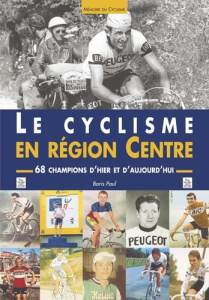 CYCLISME EN REGION CENTRE (LE)