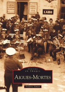 AIGUES-MORTES - TOME I