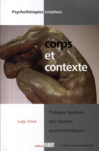 Corps et contexte. Thérapie familiale des troubles psychosomatiques - Onnis Luigi ; Cabanel Laurent