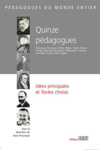 Quinze pédagogues. Idées principales et textes choisis - Houssaye Jean