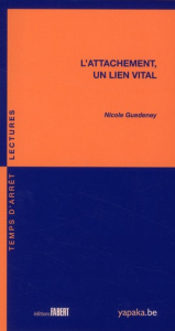 L'attachement, un lien vital - Guédeney Nicole