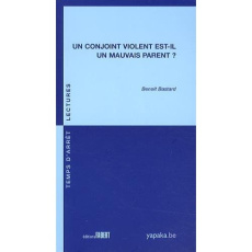 Un conjoint violent est-il un mauvais parent ? - Bastard Benoit