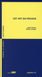 Cet art qui éduque - Kerlan Alain ; Langar Samia