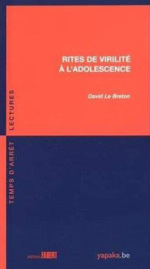 Rites de virilité à l'adolescence - Le Breton David