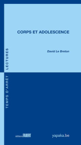 Corps et adolescence - Le Breton David