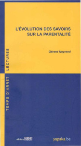 L'évolution des savoirs sur la parentalité - Neyrand Gérard