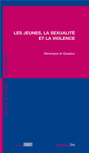 Les jeunes, la sexualité et la violence - Le Goaziou Véronique