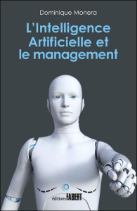 L'intelligence artificielle et le management - Monera Dominique ; Asvazadourian Fabrice ; Lequoy