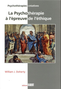 La psychothérapie à l'épreuve de l'éthique - Doherty William J. ; Brèthes Christophe
