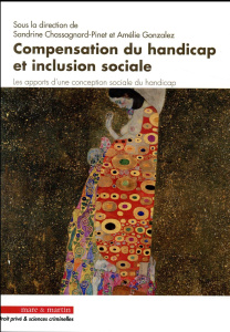 Compensation du handicap et inclusion sociale. Les apports d'une conception sociale du handicap - Chassagnard-Pinet Sandrine ; Gonzalez Amélie