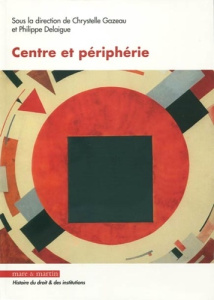 Centre et périphérie - Gazeau Chrystelle ; Delaigue Philippe