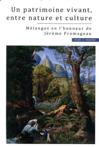 Un patrimoine vivant, entre nature et culture. Mélanges en l'honneur de Jérôme Fromageau - Goffaux-Callebaut Géraldine ; Fonbaustier Laurent