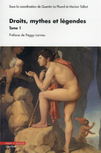 Droits, mythes et légendes. Tome 1 - Le Pluard Quentin ; Talbot Marion ; Larrieu Peggy