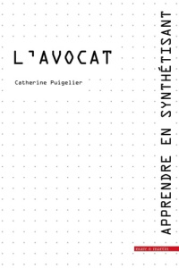 Apprendre en synthétisant. Tome 1, L'avocat - Puigelier Catherine