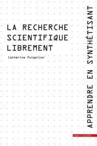 Apprendre en synthétisant. Tome 2, La recherche scientifique - Puigelier Catherine