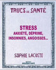 Stress. Anxiété, déprime, insomnies, angoisses... - Lacoste Sophie