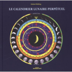 Le Calendrier lunaire perpétuel - Bolling Gisbert