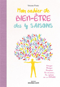 Mon cahier bien-être des 4 saisons - Parée Virginie