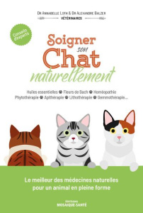 Soigner son chat naturellement - Balzer Alexandre ; Loth Annabelle