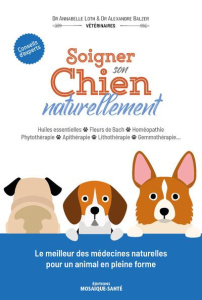 Soigner son chien naturellement - Loth Annabelle ; Balzer Alexandre