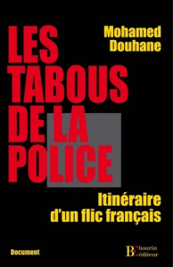 Les tabous de la police. Itinéraire d'un flic français - Douhane Mohamed