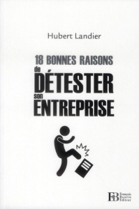 18 bonnes raisons de détester son entreprise - Landier Hubert ; Khout Tiffany