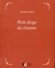 Petit éloge du charme - Cobert Harold