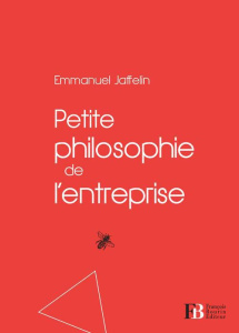 Petite philosophie de l'entreprise - Jaffelin Emmanuel