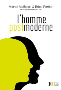 L'homme postmoderne - Maffesoli Michel ; Perrier Brice