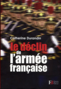 Le déclin de l'armée française - Durandin Catherine