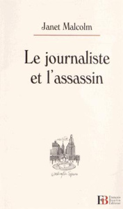 Le journaliste et l'assassin - Malcolm Janet ; Bitoun Lazare