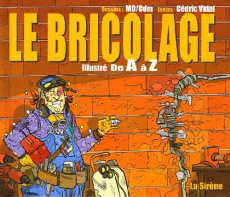 Le Bricolage . Illustré de A à Z - Vidal Cédric