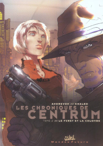 Les chroniques de Centrum Tome 2 : Le furet et la colombe - Andrevon Jean-Pierre