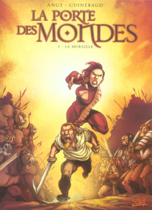 La porte des mondes Tome 1 : La muraille - GUINEBAUD/ANGE