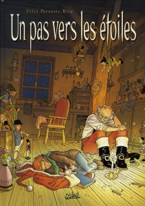 Un pas vers les étoiles Tome 1 - Félix Jérôme ; Parnotte Joël ; Rieu Delphine