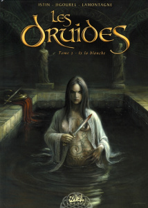Les Druides Tome 2 : Is la blanche - Istin Jean-Luc ; Jigourel Thierry ; Jigourel Thier