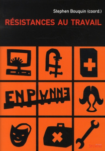Résistances au travail - Bouquin Stephen ; Barnier Louis-Marie ; Calderon J