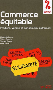 Commerce équitable. Produire, vendre et consommer autrement - Brugvin Thierry ; Bucolo Elisabetta ; Coutrot Thom