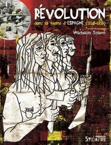 Révolution dans la guerre d'Espagne (1930-1939) - Solano Wilebaldo ; Balaguer Olga ; Perianez Manuel