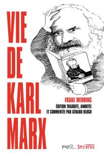 Vie de Karl Marx. 2 volumes - Mehring Franz ; Bloch Gérard ; Ducange Jean-Numa