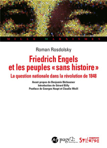 Friedrich Engels et les peuples "sans histoire". La question nationale dans la révolution de 1848 - Rosdolsky Roman ; Billy Gérard ; Bürbaumer Benjami