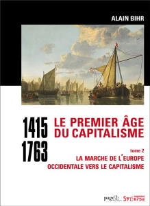 Le premier âge du capitalisme (1415-1763). Tome 2, La marche de l'Europe occidentale vers le capital - Bihr Alain