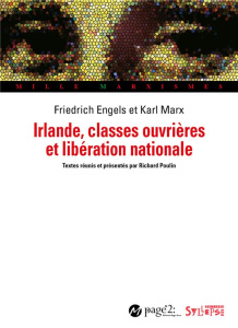 Irlande, classes ouvrières et libération nationale - Marx Karl ; Engels Friedrich ; Poulin Richard