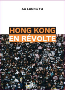 Hong Kong en révolte - Au Loong-Yu ; Blandy Joachim ; Le Tréhondat Patric